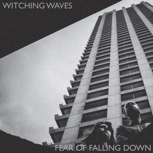 WITCHING WAVES / FEAR OF FALLING DOWN