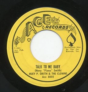 HUEY PIANO SMITH & THE CLOWNS / ヒューイ・ピアノ・スミス・アンド・ザ・クラウンズ / TALK TO ME BABY