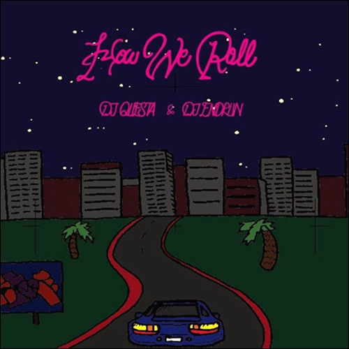 DJ QUESTA & DJ ENDRUN / HOW WE ROLL