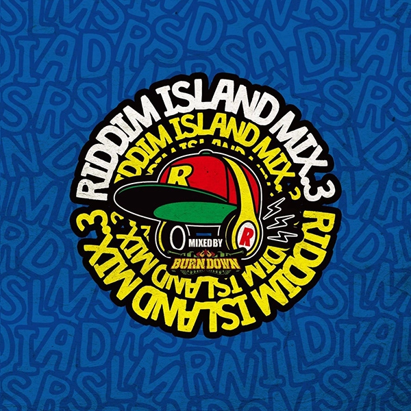 BURN DOWN / バーン・ダウン / リディム・アイランド・ミックス3 / RIDDIM ISLAND MIX3