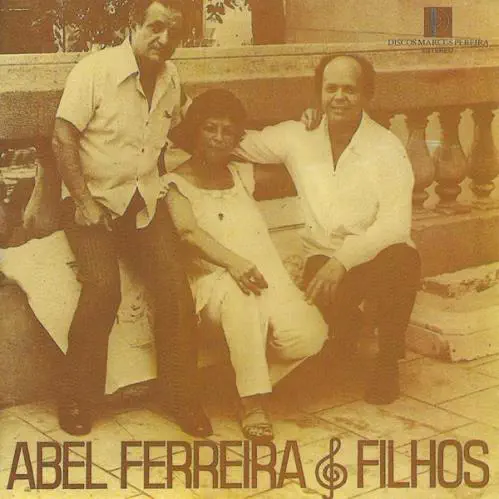 ABEL FERREIRA / アベル・フェレイラ / ABEL FERREIRA & FILH