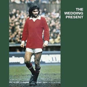WEDDING PRESENT / ウェディング･プレゼント / GEORGE BEST
