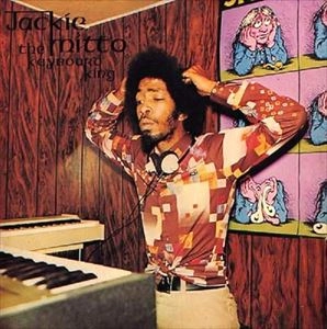 JACKIE MITTOO / ジャッキー・ミットゥ / KEYBOARD KING