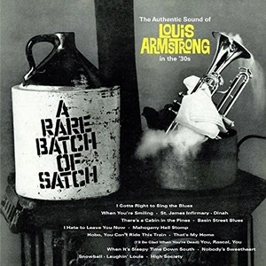 LOUIS ARMSTRONG / ルイ・アームストロング / RARE BATCH OF SATCH - THE AUTHENTIC SOUND OF LOUIS ARMSTRONG IN THE '30S + 12 BONUS TRACKS
