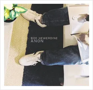 BOO HEWERDINE / ブー・ヒュワディーン / ANON
