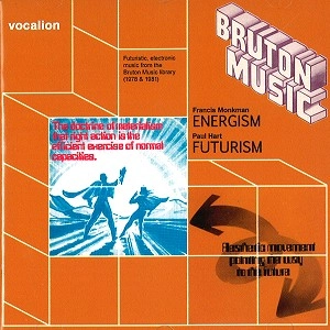 FRANCIS MONKMAN/PAUL HART / BRUTON MUSIC: ENERGISM/FUTURISM