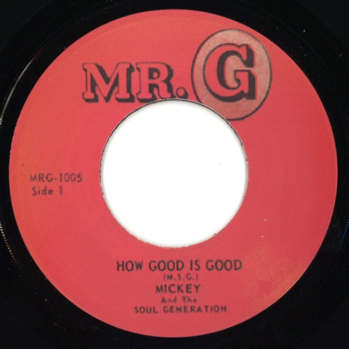 MICKEY & THE SOUL GENERATION / ミッキー & ソウル・ジェネレーション / (REPRO) HOW GOOD IS GOOD / GET DOWN BROTHER