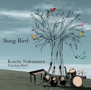 中村耕一 Timeless Band / Song Bird