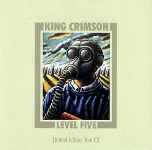 KING CRIMSON / キング・クリムゾン / LEVEL FIVE
