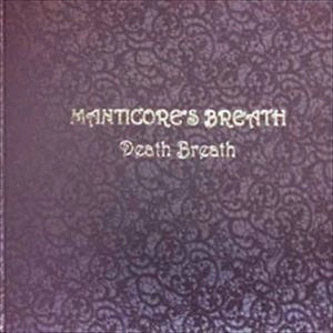 MANTICORE'S BREATH / DEATH BREATH