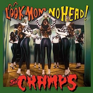 CRAMPS / LOOK MOM NO HEAD