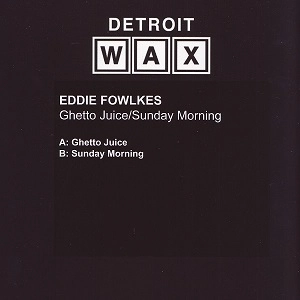 EDDIE FOWLKES / エディ・フォークス / GHETTO JUICE