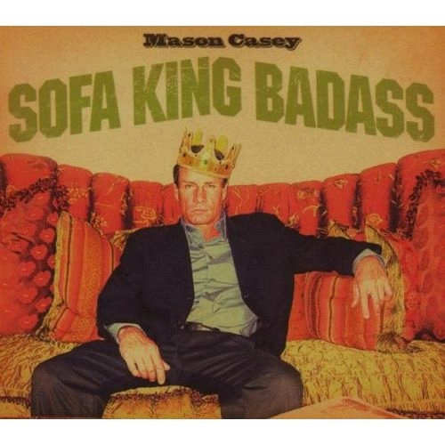 MASION CASEY / SOFA KING BADASS