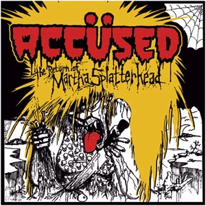 ACCUSED / アキューズド / RETURN OF MARTHA SPLATTERHEAD