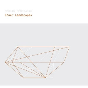 MARTIN NONSTATIC / INNER LANDSCAPES