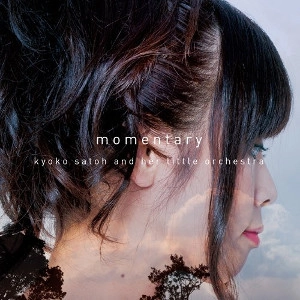 KYOKO SATOH / 佐藤恭子 / モーメンタリー / MOMENTARY