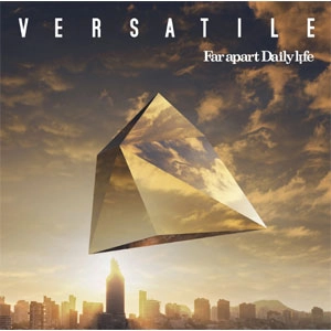 Far apart Daily life / VERSATILE