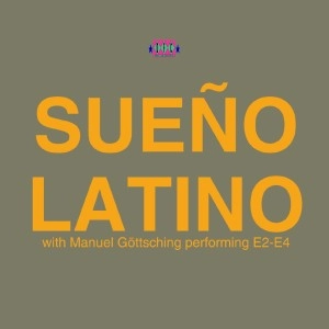 SUENO LATINO / スエーノ・ラティーノ / SUENO LATINO WITH MANUEL GOETTSCHING PERFORMING E2-E4