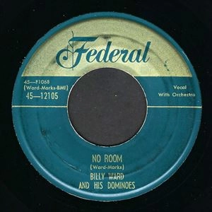 BILLY WARD AND HIS DOMINOES / BILLY WARD & HIS DOMINOES / NO ROOM