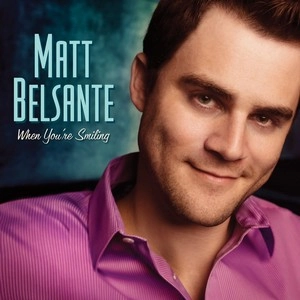 MATT BELSANTE / マット・ベルサンテ / WHEN YOU'RE SMILING