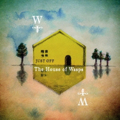 JUST OFF / ジャスト・オフ / ハウス・オブ・ワスプス / HOUSE OF WASPS
