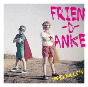 ザ・シックスブリッツ / Frien-D-anke