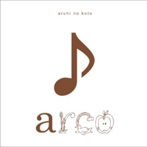 arco / aruhi no koto
