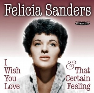 FELICIA SANDERS / フェリシア・サンダーズ / I Wish You Love/That Certain Feeling