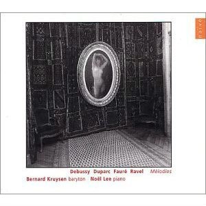 BERNARD KRUYSEN / ベルナルト・クリュイセン / DEBUSSY / DUPARC / FAURE / RAVEL: MELODIES