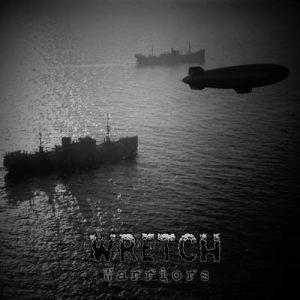 WRETCH / WARRIORS