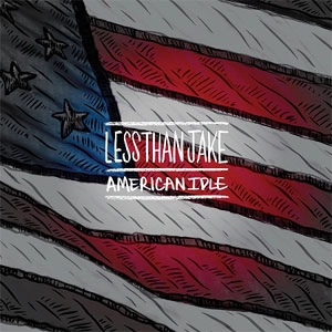 LESS THAN JAKE / AMERICAN IDLE (7")