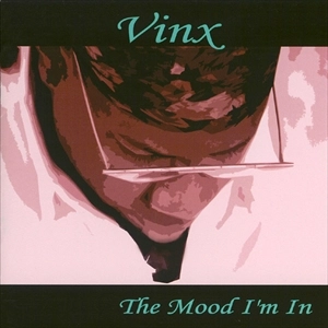 VINX / ヴィンクス / MOOD I'M IN
