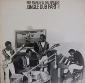 BOB MARLEY (& THE WAILERS) / ボブ・マーリー(・アンド・ザ・ウエイラーズ) / JUNGLE DUB PART II
