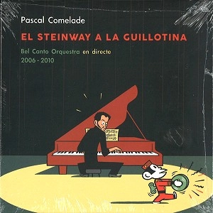 PASCAL COMELADE / パスカル・コムラード / EL STEINWAY A LA GUILLOTINA(COL・LECCIO NORD VOL. 2)