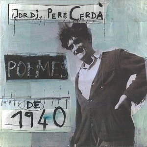 JORDI PERE CERDA & PASCAL COMELADE / JORDI PERE CERDA/PASCAL COMELADE / POEMES DE 1940(COL・LECCIO NORD VOL. 8)