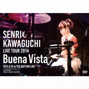 SENRI KAWAGUCHI / 川口千里 / センリ・カワグチ・ライヴ・ツアー2014 "ブエナ・ビスタ" / SENRI KAWAGUCHI LIVE TOUR 2014 "BUENA VISTA"