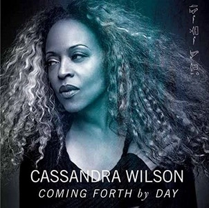 CASSANDRA WILSON / カサンドラ・ウィルソン / カミング・フォース・バイ・デイ