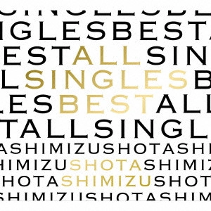 SHOTA SHIMIZU / 清水翔太 / ALL SINGLES B(初 / ALL SINGLES BEST