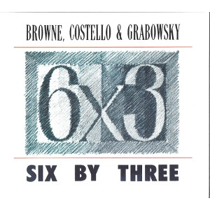 PAUL GRABOWSKY / ポール・グラボウスキー / SIX BY THREE(REPRESS)