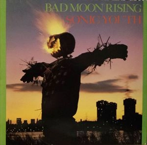 SONIC YOUTH / ソニック・ユース / BAD MOON RISING