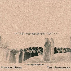 FUNERAL DINER / UNDERDARK