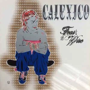 CALEXICO / キャレキシコ / FEAST OF WIRE