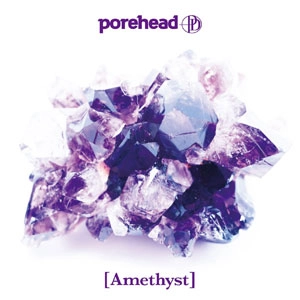Porehead / Amethyst