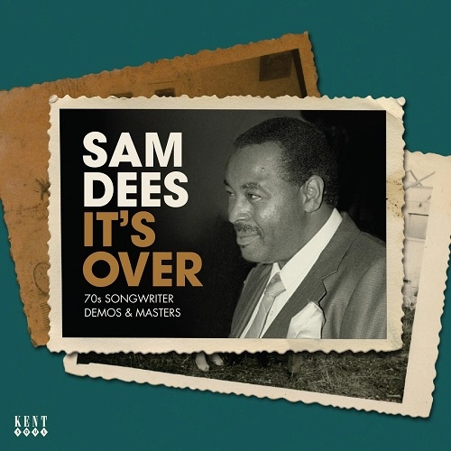 SAM DEES / サム・ディーズ / イッツ・オーヴァー・70s・ソングライター・デモズ・アンド・マスターズ / IT'S OVER: 70S SONGWRITER DEMOS & MASTERS