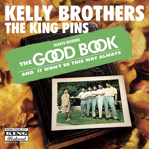 KELLY BROTHERS / THE KING PINS / ケリー・ブラザース、キング・ピンズ / ソングス･フロム･ザ･グッド･ブック + イット･ウォント･ビー / SONGS FROM THE GOOD BOOK AND IT WON'T BE THIS WAY ALWAYS