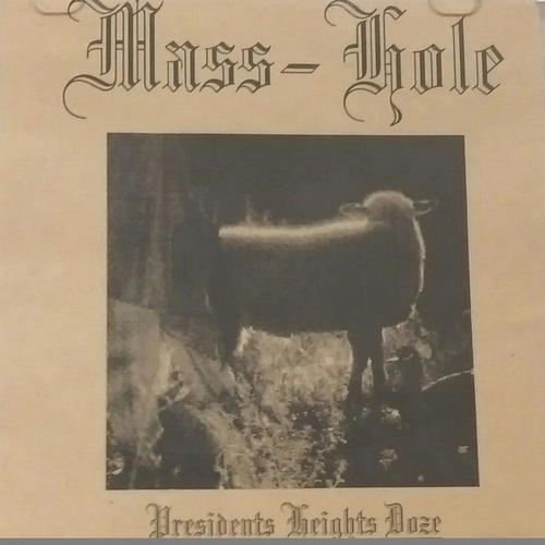MASS-HOLE (DJ BLACKASS,MEDULLA) / PRERSIDENTS HEIGHTS DOZE （再発）