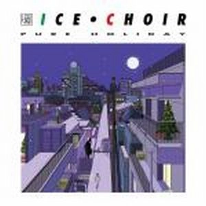 ICE CHOIR / アイス・クワイア / PURE HOLIDAY