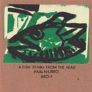 PETER BROTZMANN / ペーター・ブロッツマン / FISH STINKS FROM THE HEAD
