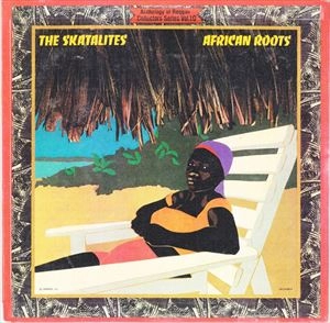 SKATALITES / スカタライツ / AFRICAN ROOTS