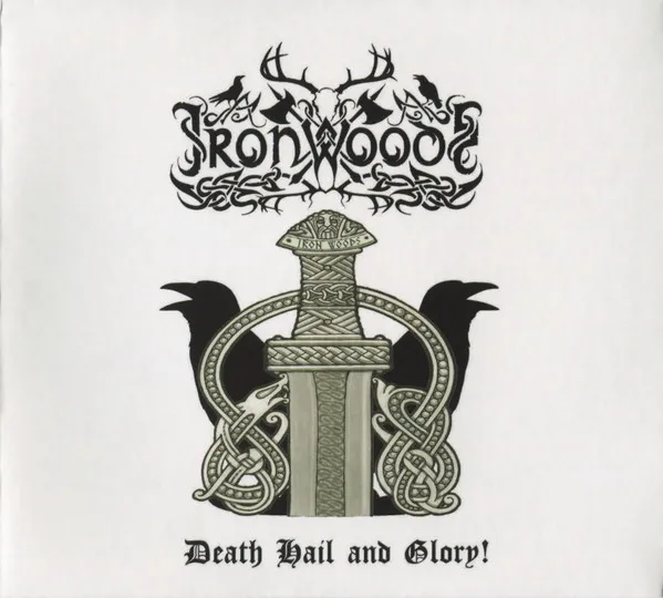 IRON WOODS / DEATH HAIL AND GLORY!
